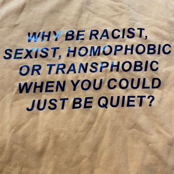 ‘Why be racist,sexist,homophobic...?’ T-Shirt - Picture 2 of 2